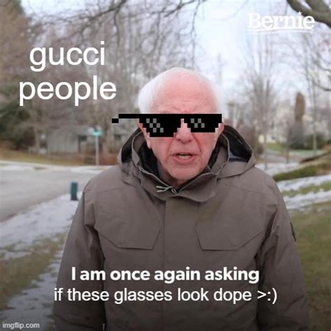 cause my glasses are gucci meme